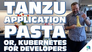 Tanzu Talk: Tanzu Application Pasta, or, Tanzu Application Platform - kubernetes for developers