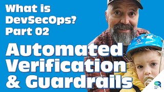 Tanzu Talk - What is DevSecOps? Part 02: Automating Verification and Guardrails