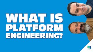 The people side of platform engineering, and, what is platform engineering? Tanzu Talk