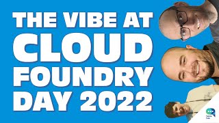 The Vibe at Cloud Foundry Day 2022, with Nick Kuhn - Tanzu Talk