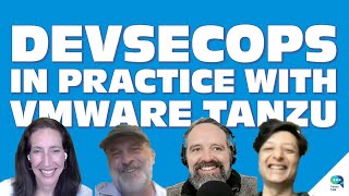 DevSecOps in Practice with VMware Tanzu - A Discussion with the Authors - Tanzu Talk