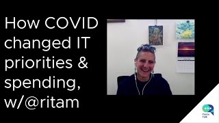 Tanzu Talk: How COVID changed IT priorities & spending, with Rita Manachi